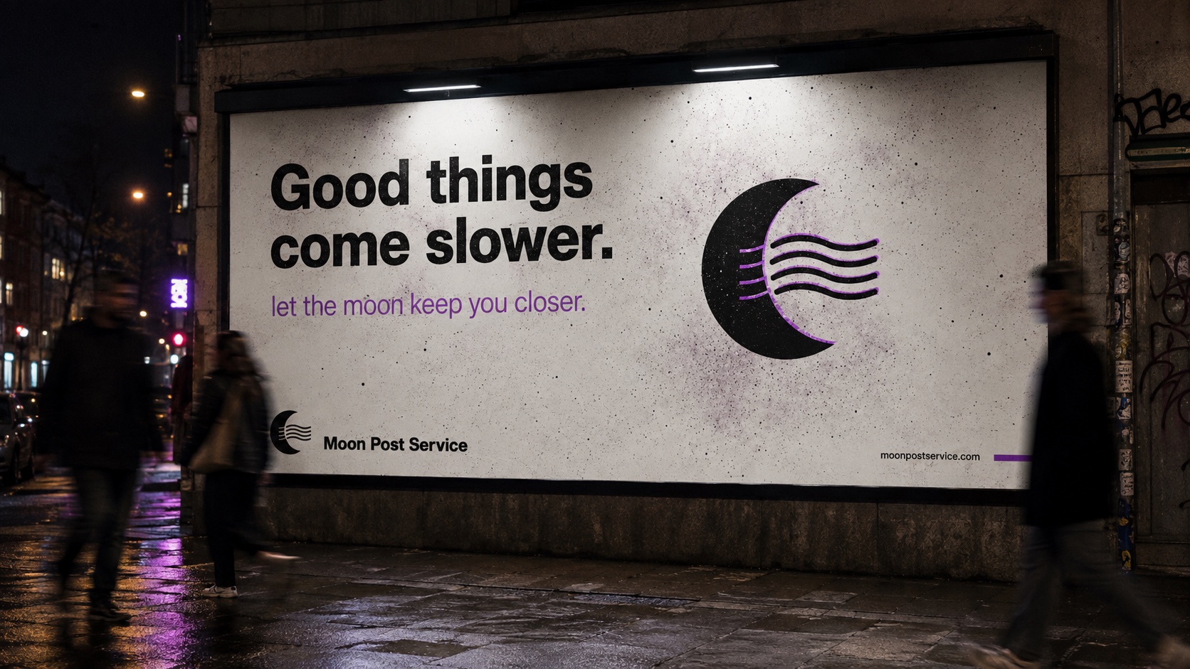 Moon Post Service billboard on a rainy night street: Good things come slower — let the moon keep you closer